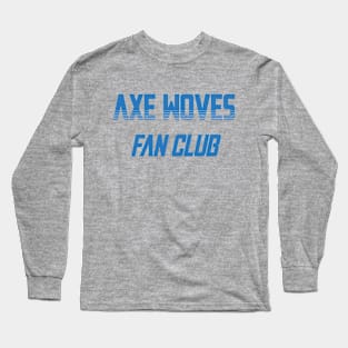 Axe Woves Fan Club Long Sleeve T-Shirt